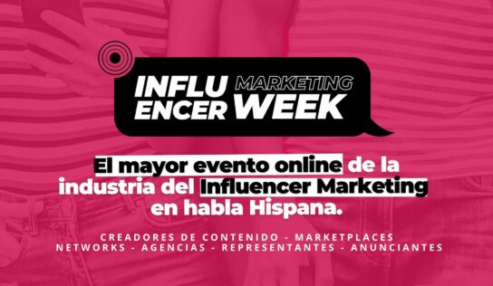 Llega la #IMWeek21, el mayor evento de Influencer Marketing en habla hispana