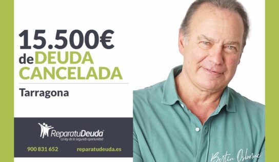 Repara tu Deuda Abogados cancela 15.500€ en Tarragona (Catalunya) gracias a la Ley de Segunda Oportunidad