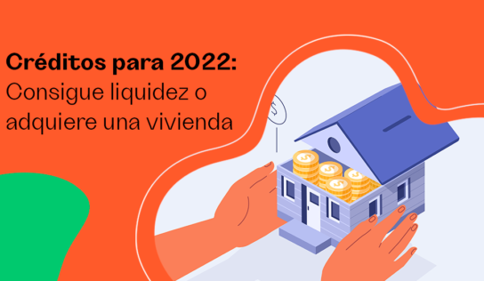ION – Créditos para 2022: Conseguir liquidez o adquirir una vivienda