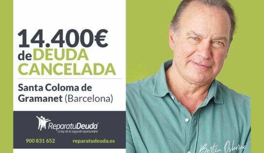 Repara tu Deuda cancela 14.400€ en Santa Coloma de Gramanet (Barcelona) con la Ley de Segunda Oportunidad