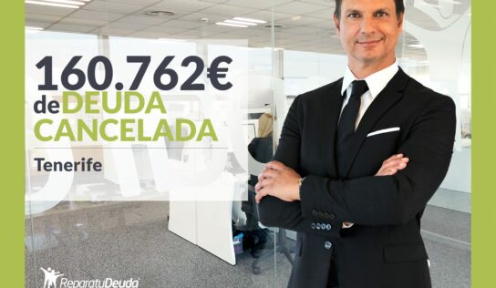 Repara tu Deuda Abogados cancela 160.762€ en Tenerife (Canarias) con la Ley de Segunda Oportunidad