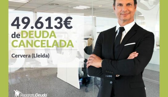 Repara tu Deuda Abogados cancela 49.613€ en Cervera (Lleida) con la Ley de Segunda Oportunidad