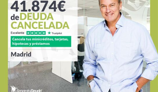 Repara tu Deuda Abogados cancela 41.874€ en Madrid con la Ley de Segunda Oportunidad