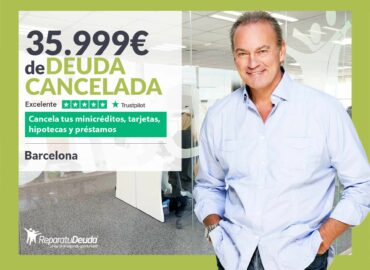 Repara tu Deuda Abogados cancela 35.999€ en Barcelona (Catalunya) con la Ley de Segunda Oportunidad