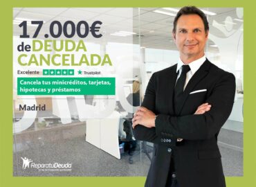 Repara tu Deuda Abogados cancela 17.000€ en Madrid con la Ley de Segunda Oportunidad