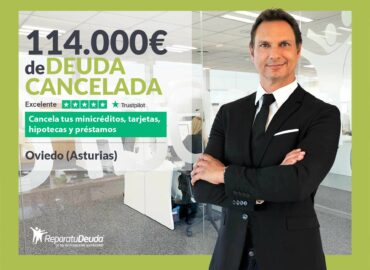 Repara tu Deuda Abogados cancela 114.000€ en Oviedo (Asturias) con la Ley de Segunda Oportunidad