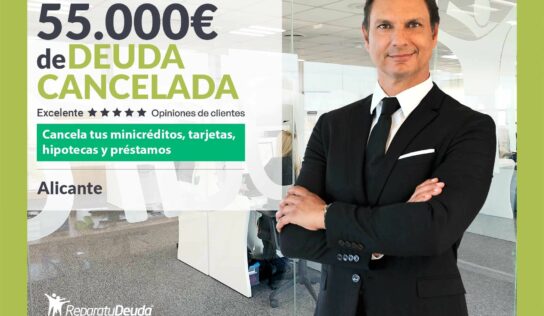 Repara tu Deuda Abogados cancela 55.000€ en Alicante (C. Valenciana) con la Ley de Segunda Oportunidad