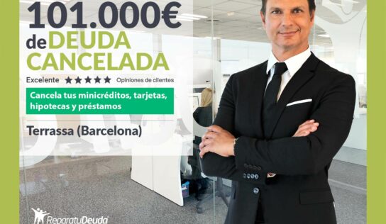 Repara tu Deuda Abogados cancela 101.000€ en Terrassa (Barcelona) con la Ley de Segunda Oportunidad