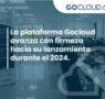 La empresa líder en soluciones empresariales Clavei comparte el progreso de su proyecto GoCloud