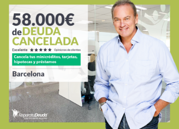 Repara tu Deuda Abogados cancela 58.000€ en Barcelona (Catalunya) con la Ley de Segunda Oportunidad
