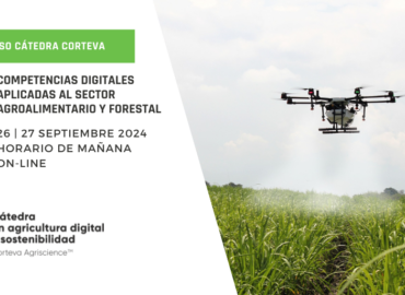 Abierto el plazo de inscripción del curso Cátedra Corteva de digitalización agroalimentaria