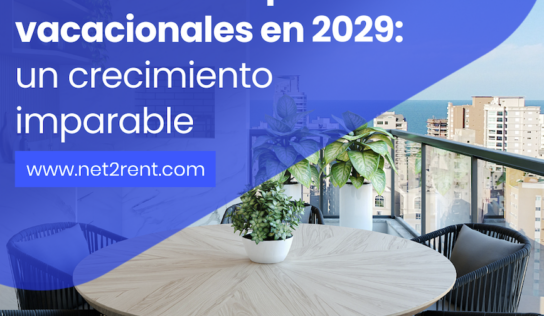 net2rent: Mil millones de personas reservarán alquileres vacacionales en 2029, un crecimiento imparable