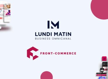 El Grupo LUNDI MATIN dinamiza su oferta ecommerce y afirma su liderazgo con la adquisición de Front-Commerce