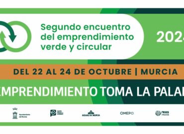 La Región de Murcia volverá a ser el epicentro del Emprendimiento verde y circular.