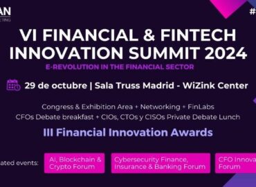 La sexta edición del Financial & Fintech Innovation Summit presenta los desafíos y riesgos del sector