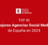 Top 50: las mejores agencias Social Media de España 2024