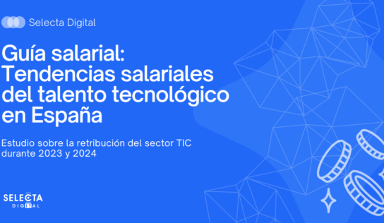 Selecta Digital publica su nueva Guía Salarial del sector tecnológico y digital