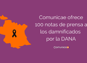 Comunicae apoya a Pymes y ONG afectadas por la DANA ofreciendo la distribución gratuita de notas de prensa