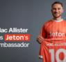 Alexis Mc Allister es anunciado como el último embajador de la marca Jeton