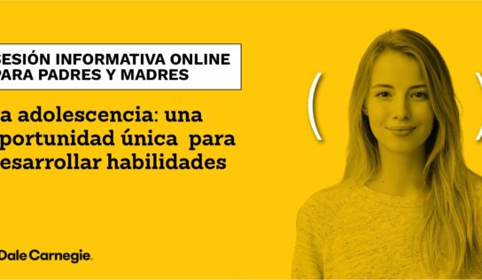 Dale Carnegie celebra su sesión informativa online ‘La adolescencia como oportunidad’ para padres y madres