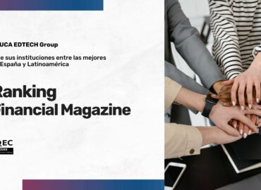 Ocho instituciones de EDUCA EDTECH Group, reconocidas en el Ranking de Financial Magazine