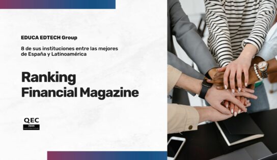 Ocho instituciones de EDUCA EDTECH Group, reconocidas en el Ranking de Financial Magazine
