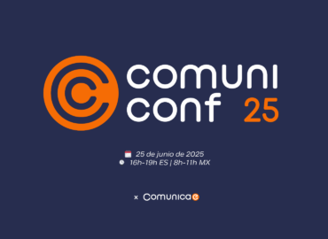 Comunicae lanza la ComuniConf, una cita clave para el presente y futuro de la comunicación corporativa