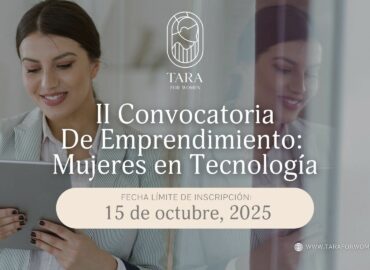 Fundación Tara for Women lanza su II convocatoria de emprendimiento para mujeres en tecnología