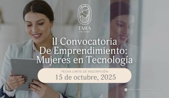Fundación Tara for Women lanza su II convocatoria de emprendimiento para mujeres en tecnología