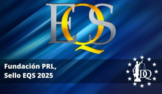 Fundación PRL accede al Sello EQS 2025 a Certificación Universitaria Internacional con Doctrina Qualitas