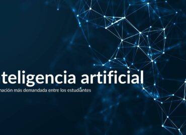 La formación en inteligencia artificial se consolida como una de las más demandadas entre los estudiantes