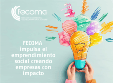 FECOMA impulsa el emprendimiento social en la Comunidad de Madrid creando empresas con impacto