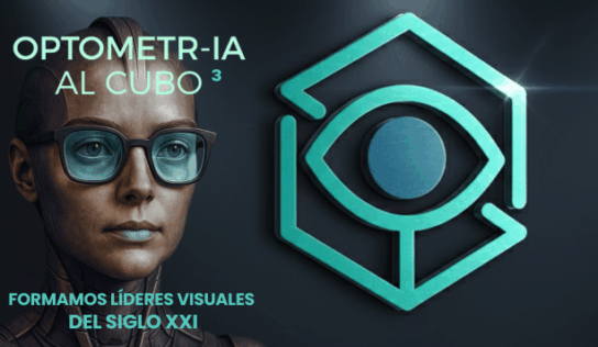 Cione y OPTOMETR-IA AL CUBO³ impulsan la formación que transformará la óptica del siglo XXI