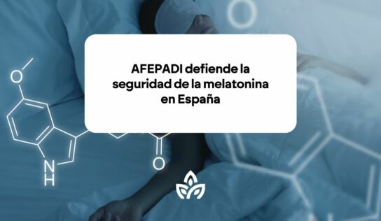 AFEPADI defiende la seguridad de la melatonina en España, y pide un análisis científico más profundo del estudio preliminar sobre la melatonina y el riesgo cardiovascular