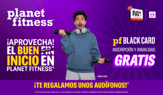 En Planet Fitness®, un Buen Fin con el mejor «Buen Inicio»