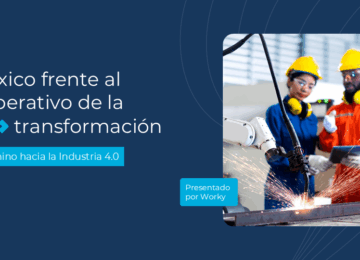 Brecha de capacitación entre trabajadores estanca la Industria 4.0, señala estudio de Worky