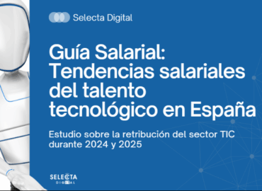 Selecta Digital publica una nueva edición de su Guía Salarial del sector tecnológico en España
