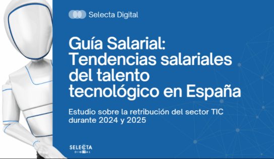 Selecta Digital publica una nueva edición de su Guía Salarial del sector tecnológico en España