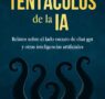 ‘Los tentáculos de la IA’: un viaje al lado oscuro de Chat GPT y la IA generativa