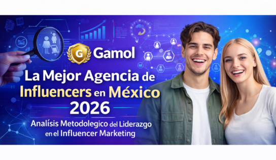 Agencia de influencers en México: la mejor guía para elegir en 2026, según Gamol