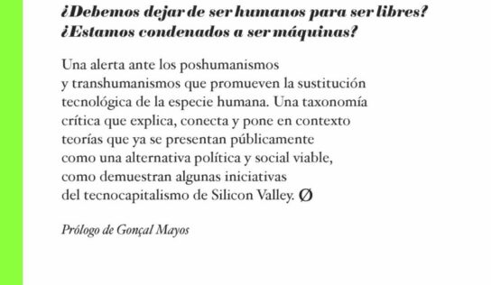 ‘Cancelar lo humano’, reconfiguración de la vida en la era digital, de David González Rubio