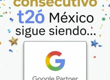 t2ó México se posiciona entre el 3% de agencias líderes tras obtener la certificación Google Partner Premier