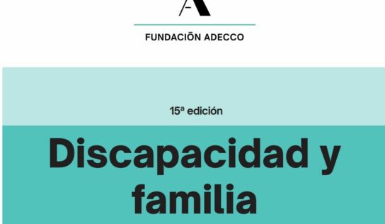 «¿De qué vivirá cuando faltemos?»: la gran preocupación del 78 % de las madres y padres de personas con discapacidad, según la Fundación Adecco