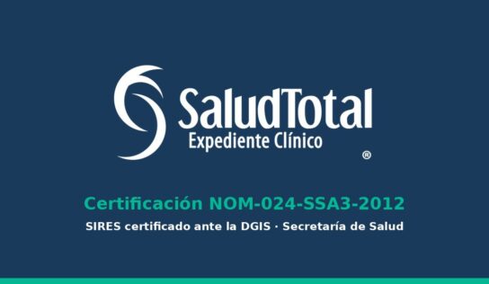 SaludTotal aprueba la certificación NOM-024; solo unos 20 sistemas en México cuentan con ella