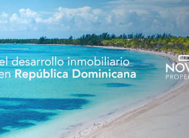 Noval Properties explica cómo el auge de residencias vacacionales en República Dominicana crea nuevas oportunidades de inversión